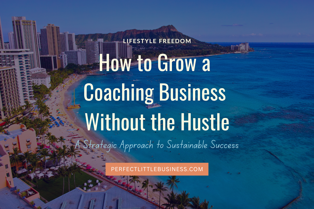 coaching business without the hustle